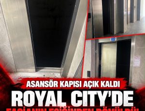 ROYAL CITY’DE ASANSÖR FACİASININ EŞİĞİNDEN DÖNÜLDÜ!