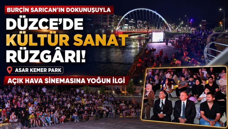 BURÇİN SARICAN’IN DOKUNUŞUYLA DÜZCE’DE KÜLTÜR VE SANAT RÜZGÂRI!