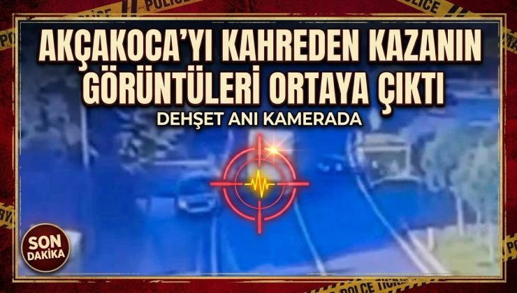 AKÇAKOCA’YI KAHREDEN KAZANIN GÖRÜNTÜLERİ ORTAYA ÇIKTI